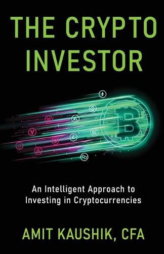 Cover image for The Crypto Investor: An Intelligent Approach to Investing in Cryptocurrencies
