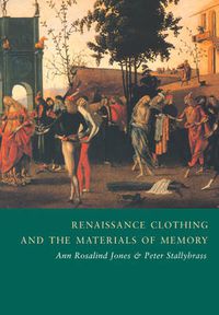 Cover image for Renaissance Clothing and the Materials of Memory