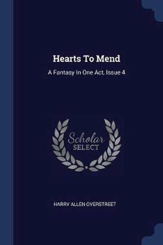 Cover image for Hearts to Mend: A Fantasy in One Act, Issue 4