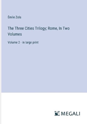 The Three Cities Trilogy; Rome, In Two Volumes