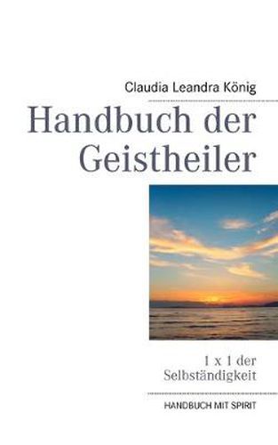 Cover image for Handbuch der Geistheiler: 1 x 1 der Selbstandigkeit