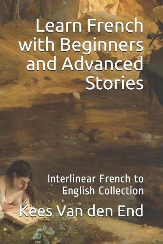 Cover image for Learn French - Beginners and Advanced Stories: Interlinear French to English Collection