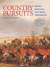 Cover image for Country Pursuits: British, American, and French Sporting Art from the Mellon Collections in the Virginia Museum of Fine Arts