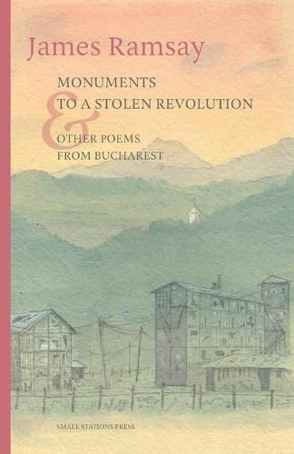 Cover image for Monuments to a Stolen Revolution and Other Poems from Bucharest