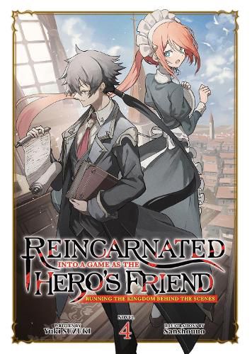 Cover image for Reincarnated Into a Game as the Hero's Friend: Running the Kingdom Behind the Scenes (Light Novel) Vol. 4