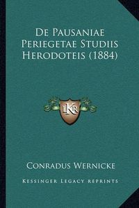 Cover image for de Pausaniae Periegetae Studiis Herodoteis (1884)