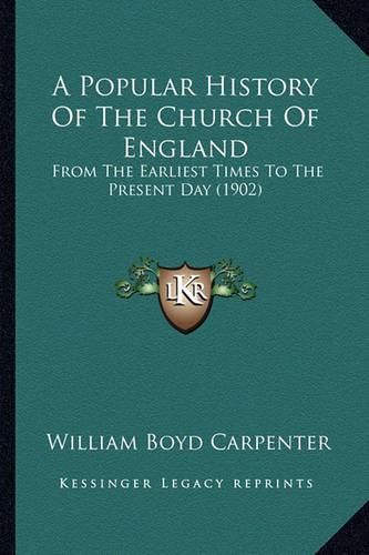 A Popular History of the Church of England: From the Earliest Times to the Present Day (1902)