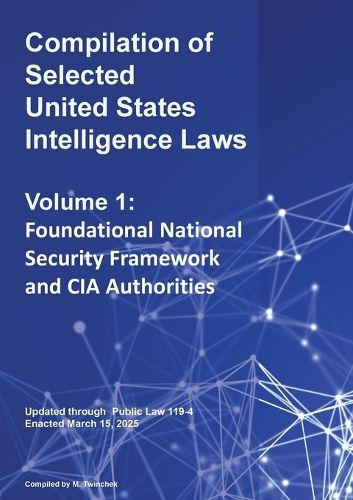 Cover image for Compilation of Selected United States Intelligence Laws Vol. 1