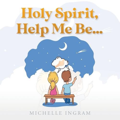 Holy Spirit, Help Me Be...