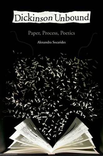 Cover image for Dickinson Unbound: Paper, Process, Poetics