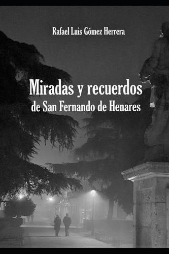 Cover image for Miradas y recuerdos de San Fernando de Henares