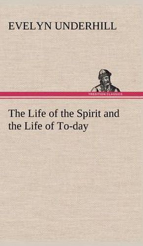 Cover image for The Life of the Spirit and the Life of To-day