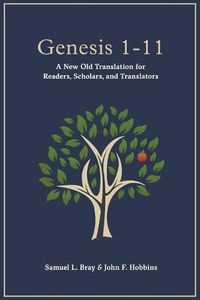 Cover image for Genesis 1-11: A New Old Translation For Readers, Scholars, and Translators