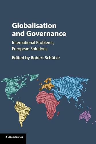 Cover image for Globalisation and Governance: International Problems, European Solutions