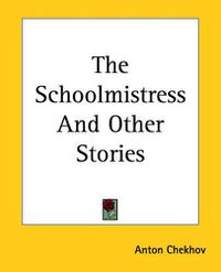 Cover image for The Schoolmistress And Other Stories