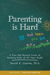 Cover image for Parenting Is Hard and Then You Die