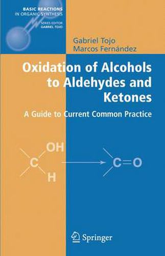 Cover image for Oxidation of Alcohols to Aldehydes and Ketones: A Guide to Current Common Practice