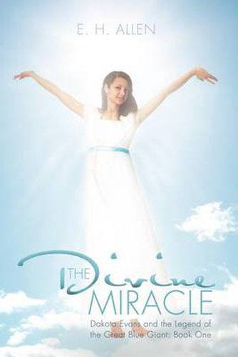 Cover image for The Divine Miracle: Dakota Evans and the Legend of the Great Blue Giant: Book One