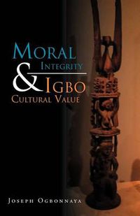 Cover image for Moral Integrity & Igbo Cultural Value