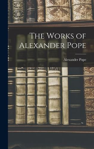 The Works of Alexander Pope