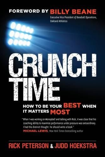 Cover image for Crunch Time: How to Be Your Best When It Matters Most