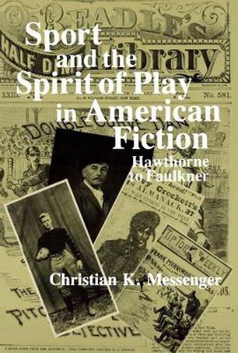 Cover image for Sport and the Spirit of Play in American Fiction: Hawthorne to Faulkner