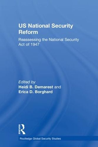 Cover image for US National Security Reform: Reassessing the National Security Act of 1947