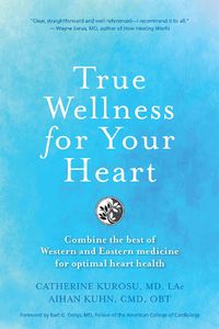 Cover image for True Wellness for Your Heart