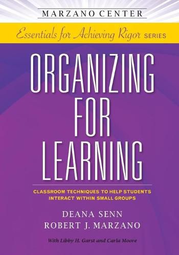 Cover image for Organizing for Learning: Classroom Techniques to Help Students Interact Within Small Groups