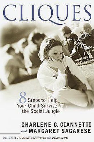 Cover image for Cliques: Eight Steps to Help Your Child Survive the Social Jungle