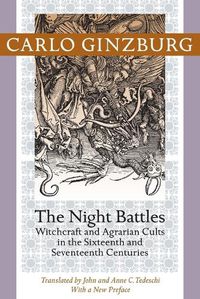 Cover image for The Night Battles: Witchcraft and Agrarian Cults in the Sixteenth and Seventeenth Centuries