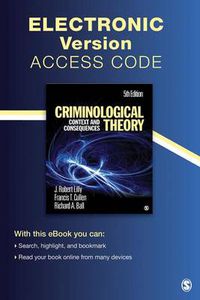 Cover image for Criminological Theory Electronic Version: Context and Consequences