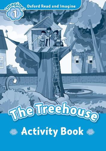 Cover image for Oxford Read and Imagine: Level 1: The Treehouse Activity Book