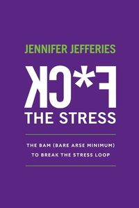 Cover image for F*CK The Stress