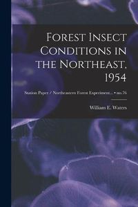 Cover image for Forest Insect Conditions in the Northeast, 1954; no.76