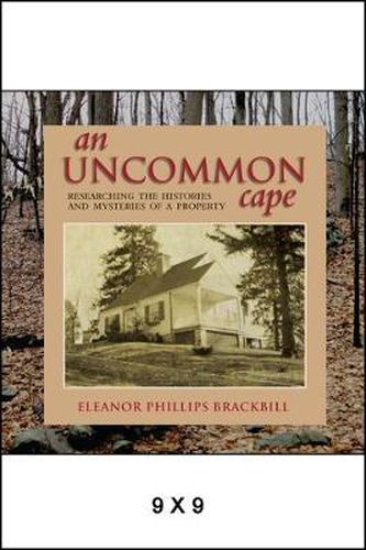 Cover image for An Uncommon Cape: Researching the Histories and Mysteries of a Property