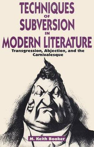 Cover image for Techniques of Subversion in Modern Literature: Transgression, Abjection and the Carnivalesque