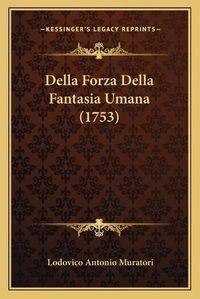 Cover image for Della Forza Della Fantasia Umana (1753)