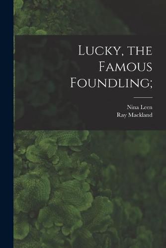 Cover image for Lucky, the Famous Foundling;