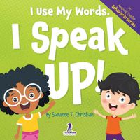 Cover image for I Use My Words. I Speak Up!