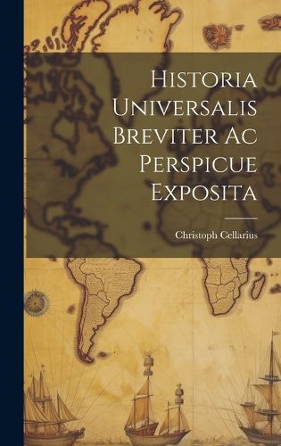 Cover image for Historia Universalis Breviter Ac Perspicue Exposita