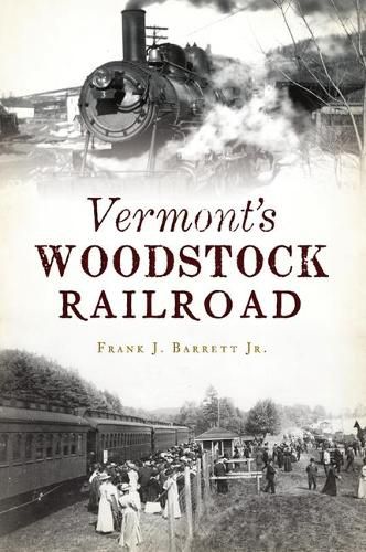 Cover image for Vermont's Woodstock Railroad