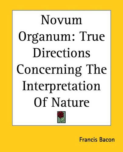 Cover image for Novum Organum: True Directions Concerning The Interpretation Of Nature