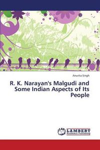 Cover image for R. K. Narayan's Malgudi and Some Indian Aspects of Its People