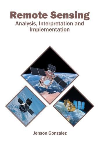 Cover image for Remote Sensing: Analysis, Interpretation and Implementation