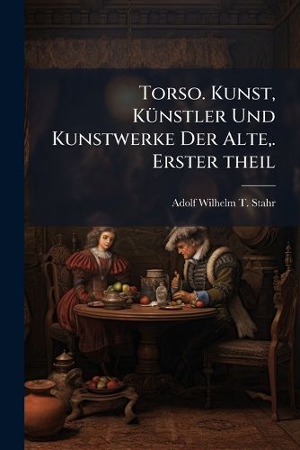 Cover image for Torso. Kunst, Kunstler Und Kunstwerke Der Alte, .