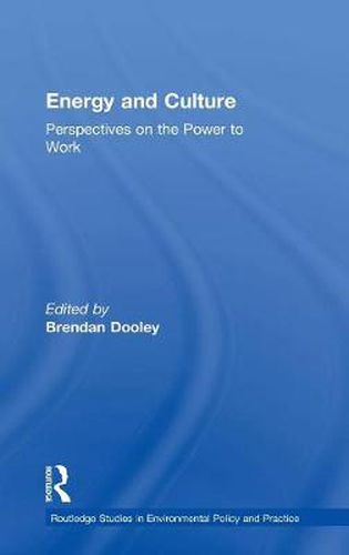 Cover image for Energy and Culture: Perspectives on the Power to Work