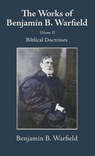Cover image for The Works of Benjamin B. Warfield, Volume II