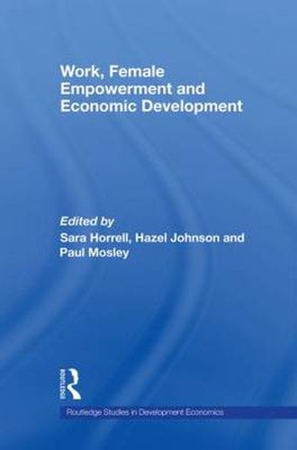 Cover image for Work, Female Empowerment and Economic Development