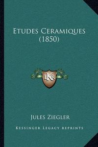 Cover image for Etudes Ceramiques (1850)